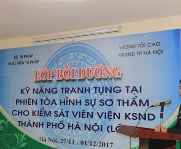 Khai giảng lớp bồi dưỡng kỹ năng bồi dưỡng kỹ năng tranh tụng tại phiên tòa...